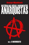 Histria das idias e movimentos Anarquistas: O movimento (Volume 2)