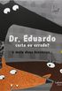 Dr. Eduardo Certo ou Errado? E Mais Duas Histrias...