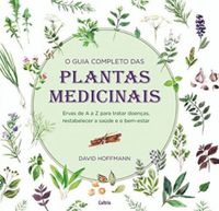 O Guia Completo das Plantas Medicinais