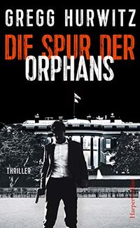 Die Spur der Orphans: Agenten-Thriller (Evan Smoak 4) (German Edition)