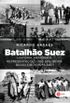 Batalhao Suez - Historia  Memoria E Representaoes