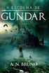 A Escolha de Gundar - Livro 1