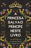 A Princesa salva o Prncipe neste livro