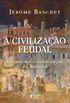 A civilizao feudal