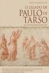 O Legado de Paulo Tarso - ao Cristianismo Redivivo