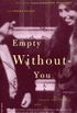 Empty Without You