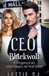 CEO Blackwolf - A Vingança do Lobo Negro de Wall Street