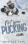 Not Your Pucking Girl