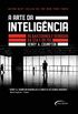 A arte da inteligncia - Os bastidores da CIA e do FBI