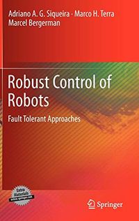 Robust Control of Robots: Fault Tolerant Approaches