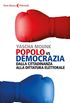 Popolo vs Democrazia: Dalla cittadinanza alla dittatura elettorale (Italian Edition)