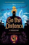 Go the Distance: A Twisted Tale
