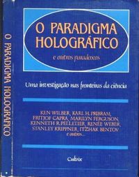 O Paradigma Hologrfico e outros paradoxos