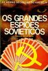 Os Grandes Espies Soviticos (Portuguese Edition)
