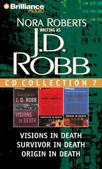 J.D. Robb CD Collection 7: Visions in Death, Survivor in Death, Origin in Death: 0