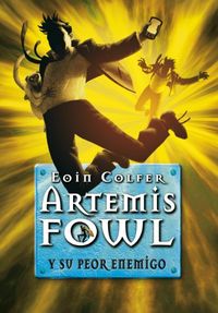 Artemis Fowl y su peor enemigo (Artemis Fowl 6) (Spanish Edition)
