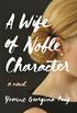 A Wife of Noble Character: A Novel (English Edition)