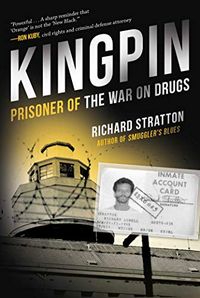Kingpin: Prisoner of the War on Drugs (Cannabis Americanan: Remembrance of the War on Plants, Book 2) (Cannabis Americana: Remembrance of the W) (English Edition)