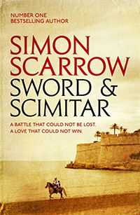 Sword and Scimitar: A fast-paced historical epic of bravery and battle (English Edition)