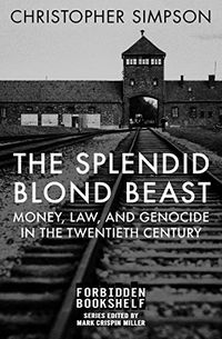 The Splendid Blond Beast: Money, Law, and Genocide in the Twentieth Century (Forbidden Bookshelf Book 24) (English Edition)