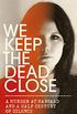 We Keep the Dead Close: A Murder at Harvard and a Half Century of Silence (English Edition)