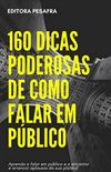 160 DICAS PODEROSAS DE COMO FALAR EM PBLICO