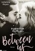 Between us (Burnham Reihe 1) (German Edition)