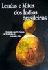 Lendas e mitos dos ndios brasileiros 