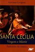 Santa Ceclia, Virgem e Mrtir: Padroeira da Msica