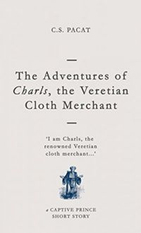 The Adventures of Charls, The Veretian Cloth Merchant