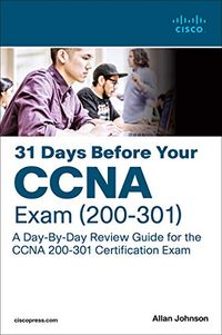 31 Days Before your CCNA Exam: A Day-By-Day Review Guide for the CCNA 200-301 Certification Exam (English Edition)