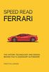 Speed Read Ferrari: The History, Technology and Design Behind Italy