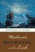 Madness, Betrayal and the Lash: The Epic Voyage of Captain George Vancouver (English Edition)