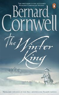 Winter King,The:a Novel of Arthur