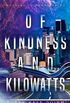 Of Kindness and Kilowatts
