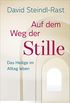 Auf dem Weg der Stille: Das Heilige im Alltag leben (German Edition)