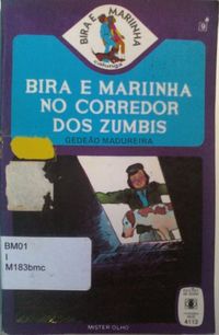 BIRA E MARIINHA NO CORREDOR DOS ZUMBIS