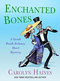 Enchanted Bones: A Sarah Booth Delaney Short Mystery (A Sarah Booth Delaney Mystery Book 20) (English Edition)