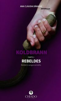 Koldbrann - parte 1: Rebeldes