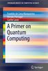 A Primer on Quantum Computing (SpringerBriefs in Computer Science) (English Edition)