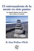El entrenamiento de la mente en siete puntos: Un mtodo tibetano para el cultivo de la mente y el corazn (Spanish Edition)