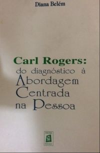 Carl Rogers: do diagnstico  Abordagem Centrada na PEssoa