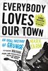 Everybody Loves Our Town: An Oral History of Grunge (English Edition)