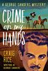 Crime on My Hands: A George Sanders Mystery (English Edition)