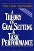 A Theory of Goal Setting & Task Performance
