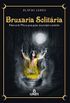 Bruxaria solitria: Prticas de Wicca para guiar seu prprio caminho