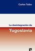 La desintegracin de Yugoslavia (Mayor n 656) (Spanish Edition)