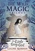 The Little Grey Girl (The Wild Magic Trilogy, Book Two) (English Edition)