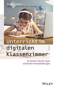 Unterricht im digitalen Klassenzimmer: So meistern Sie die neuen schulischen Herausforderungen (German Edition)