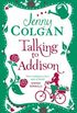 Talking to Addison: a feel good romantic comedy from the Sunday Times bestselling author of The Endless Beach (English Edition)